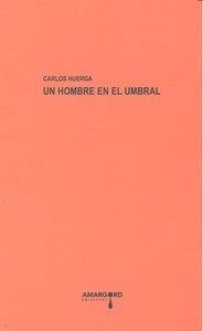 HOMBRE EN EL UMBRAL, UN | 9788492560424 | HUERGA, CARLOS