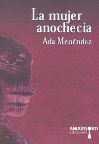 MUJER ANOCHECIA, LA | 9788492560592 | MENENDEZ, ADA