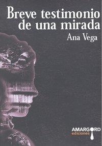 BREVE TESTIMONIO DE UNA MIRADA | 9788492560608 | VEGA, ANA