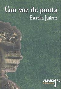 CON VOZ DE PUNTA | 9788492560622 | JUAREZ, ESTRELLA