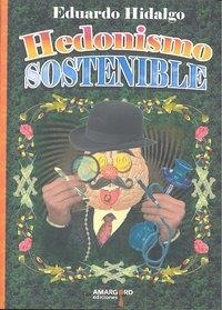 HEDONISMO SOSTENIBLE | 9788492560752 | HIDALGO, EDUARDO