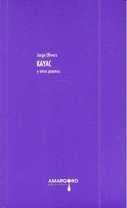 KAYAC Y OTROS POEMAS | 9788492560943 | OLIVERA, JORGE