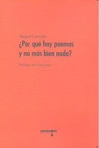 POR QUE HAY POEMAS Y NO MAS BIEN NADA | 9788494176968 | CERVIÑO, ANGEL