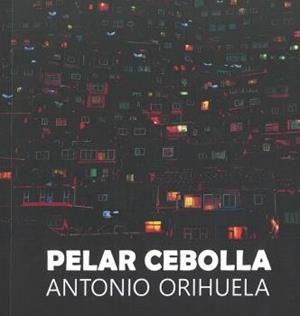 PELAR CEBOLLA | 9788494748745 | ORIHUELA, ANTONIO