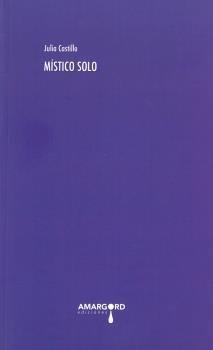 MISTICO SOLO | 9788494775536 | CASTILLO, JULIA