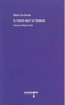 FUEGO HACE SU TRABAJO | 9788494775550 | SAN GEROTEO, ROBERTO