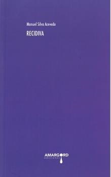 RECIDIVA | 9788494775567 | SILVA ACEVEDO, MANUEL