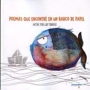 POEMAS QUE ENCONTRE EN UN BARCO DE PAPEL | 9788494885617 | TORREGO, JOSE LUIS