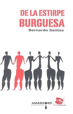 DE LA ESTIRPE BURGUESA | 9788494885693 | SANTOS, BERNANDO