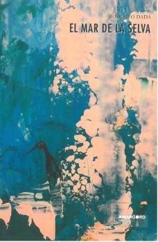 MAR DE LA SELVA, EL | 9788494912566 | DADA, RODOLFO