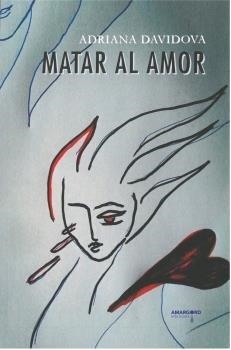 MATAR AL AMOR | 9788494941108 | DAVIDOVA, ADRIANA