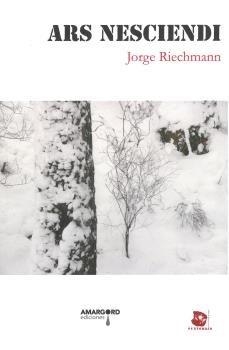 ARS NESCIENDI | 9788494964527 | RIECHMANN FERNANDEZ, JORGE