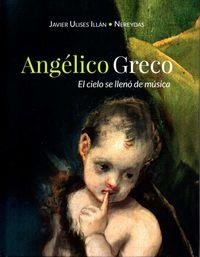 ANGELICO GRECO EL CIELO SE LLENO DE MUSICA Y CD | 9788494081187 | ULISES ILLAN, JAVIER