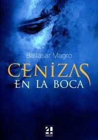 CENIZAS EN LA BOCA | 9788494081170 | MAGRO, BALTASAR
