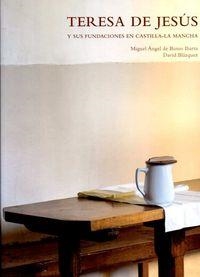 LIBRO TERESA DE JESUS Y SUS FUNDACIONES EN CASTILLA LA MANCHA | 9788494266911 | DE BUENES Y BARRA, MIGUEL ANGEL