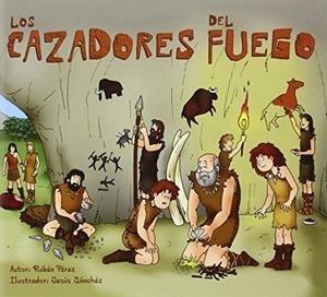 CAZADORES DE FUEGO, LOS | 9788494557934 | PEREZ, RUBEN