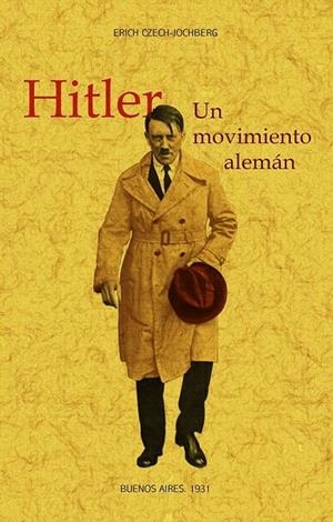 HITLER. UN MOVIMIENTO ALEMÁN | 9788490016923 | CZECH-JOCHBERG, E.