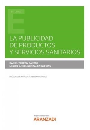 PUBLICIDAD DE PRODUCTOS Y SERVICIOS SANITARIOS, LA (PAPEL + E-BOOK) | 9788413902104 | GONZÁLEZ IGLESIAS, MIGUEL ANGEL / TERRÓN , DANIEL