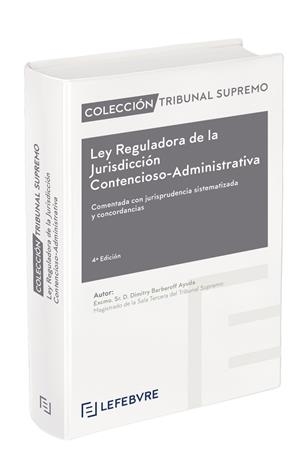 LEY REGULADORA DE LA JURISDICCIÓN CONTENCIOSO-ADMINISTRATIVA 4ª EDC. | 9788418405990 | LEFEBVRE-EL DERECHO