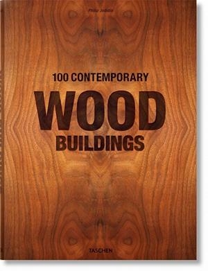 100 CONTEMPORARY WOOD BUILDINGS | 9783836584012 | JODIDIO, PHILIP