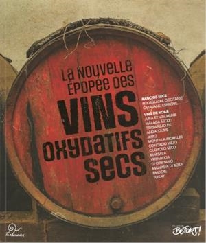 NOUVELLE EPOPÉE DES VINS OXYDATIFS SECS, LA | 9782849742860