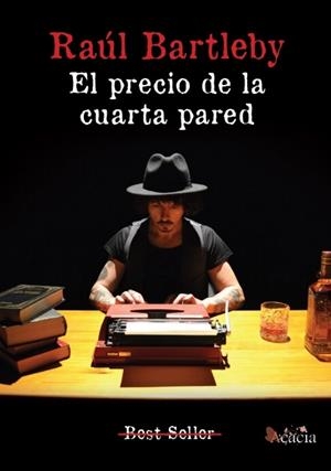 PRECIO DE LA CUARTA PARED, EL | 9788418573248 | BARTLEBY, RAÚL