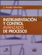 INSTRUMENTACIÓN Y CONTROL AVANZADO DE PROCESOS | 9788479787547 | ACEDO SÁNCHEZ, JOSÉ