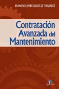 CONTRATACIÓN AVANZADA DEL MANTENIMIENTO | 9788479787981 | GONZÁLEZ FERNÁNDEZ, FRANCISCO JAVIER