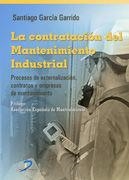 CONTRATACIÓN DEL MANTENIMIENTO INDUSTRIAL, LA | 9788479789626 | GARCÍA GARRIDO, SANTIAGO