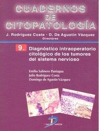 DIAGNÓSTICO INTRAOPERATORIO CITOLÓGICO DE LOS TUMORES DEL SISTEMA NERVIOSO. CUADERNOS DE CITOPATOLOGÍA Nº 9 | 9788499690124 | RODRÍGUEZ COSTA, JULIO / DE AGUSTIN VÁZQUEZ, DOMIGO / SALINERO PANIAGUA, EMILIO