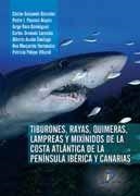 TIBURONES, RAYAS, QUIMERAS, LAMPREAS Y MIXÍNIDOS DE LA COSTA ATLÁNTICA DE LA PENÍNSULA IBÉRICA Y CANARIAS | 9788499690612 | GUISANDE GONZÁLEZ, CASTOR