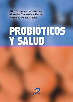 PROBIÓTICOS Y SALUD | 9788499690513 | RAMOS CORMENZANA, ALBERTO / FÁTIMA NADER MACÍAS, MARIA ELENA / MONTEOLIVA SÁNCHEZ, MERCEDES