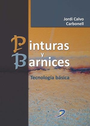 PINTURAS Y BARNICES | 9788499697703 | CALVO CARBONELL, JORDI
