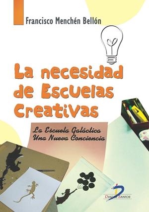 NECESIDAD DE ESCUELAS CREATIVAS, LA | 9788499698977 | MENCHÉN BELLÓN, FRANCISCO
