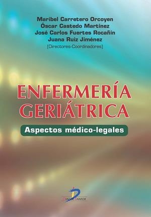 ENFERMERÍA GERIÁTRICA | 9788499699257 | CARRETERO ORCOYEN, MARIBEL / CASTEDO MARTÍNEZ, ËSCAR / FUERTES ROCAÑIN, JOSÉ CARLOS / RUIZ JIMÉNEZ, 