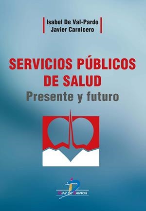 SERVICIOS PÚBLICOS DE SALUD | 9788490520307 | VAL PARDO, ISABEL DE / CARNICERO GIMÉNEZ DE AZCÁRATE, JAVIER