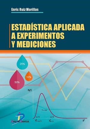 ESTADÍSTICA APLICADA A EXPERIMENTOS Y MEDICIONES | 9788490520390 | RUIZ MORILLAS, ENRIQUE