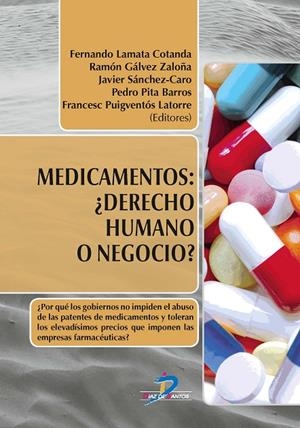 MEDICAMENTOS : DERECHO HUMANO O NEGOCIO? | 9788490520505 | LAMATA COTANDA, FERNANDO / GÁLVEZ ZALOÑA, RAMÓN / SANCHEZ CARO, JAVIER / PITA BARROS, PEDRO / PUIGVE