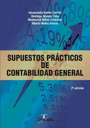 SUPUESTOS PRÁCTICOS DE CONTABILIDAD GENERAL | 9788490520529 | ALONSO CARRILLO, INMACULADA / NEVADO PEÑA, DOMINGO / NÚÑEZ CHICHARRO, MONTSERRAT / MUÑOZ ARENAS, ALB