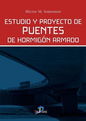 ESTUDIO Y PROYECTO DE PUENTES DE HORMIGÓN ARMADO | 9788490520550 | SOMENSON, HECTOR M.