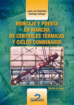 MONTAJE Y PUESTA EN MARCHA DE CENTRALES TÉRMICAS Y CICLOS COMBINADOS | 9788490520673 | SABUGAL GARCÍA, SANTIAGO / VILLABRILLE DOMÍNGUEZ, JOSE LUIS