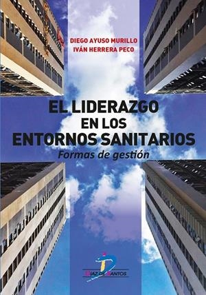 LIDERAZGO EN LOS ENTORNOS SANITARIOS, EL | 9788490520796 | AYUSO MURILLO, DIEGO / HERRERA PECO, IVAN