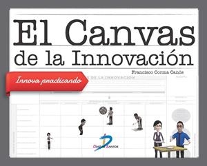 CANVAS DE LA INNOVACIÓN, EL | 9788490520840 | CORMA CANÓS, FRANCISCO