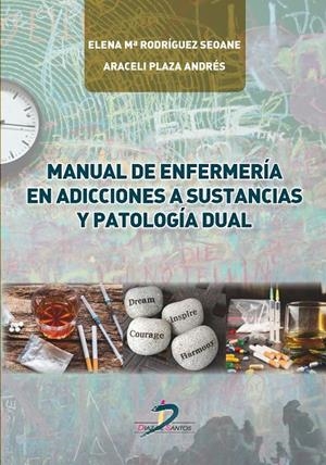 MANUAL DE ENFERMERÍA EN ADICCIONES A SUSTANCIAS Y PATOLOGÍA DUAL | 9788490520888 | RODRÍGUEZ SEOANE, ELENA / PLAZA ANDRÉS, ARACELI