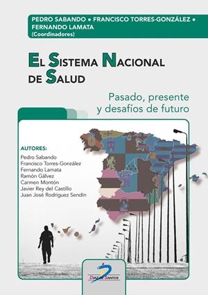 SISTEMA NACIONAL DE SALUD, EL | 9788490522585 | SABANDO SUAREZ, PEDRO / TORRES-GONZÁLEZ, FRANCISCO / LAMATA COTANDA, FERNANDO