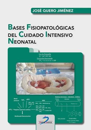BASES FISIOPATOLÓGICAS DEL CUIDADO INTENSIVO NEONATAL | 9788490522875 | QUERO JIMÉNEZ, JOSÉ