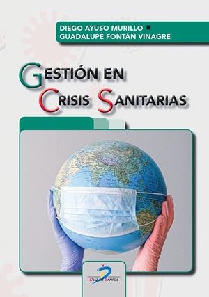 GESTIÓN EN CRISIS SANITARIAS | 9788490523179 | AYUSO MURILLO, DIEGO / FONTÁN VINAGRE, GUADALUPE