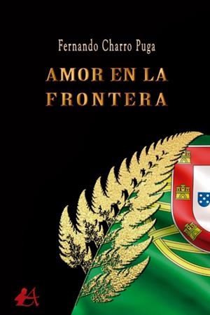 AMOR EN LA FRONTERA | 9788418828607 | CHARRO PUGA, FERNANDO