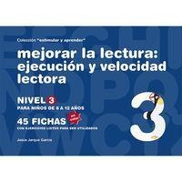 MEJORAR LA LECTURA EJECUCION Y VELOCIDAD LECTORA, NIVEL 3 | 9788498963625 | JARQUE GARCÍA, JESÚS