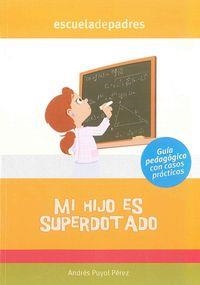 MI HIJO ES SUPERDOTADO | 9788498961737 | PUJOL, ANDRES